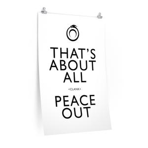 That's About All Peace Out Poster - White